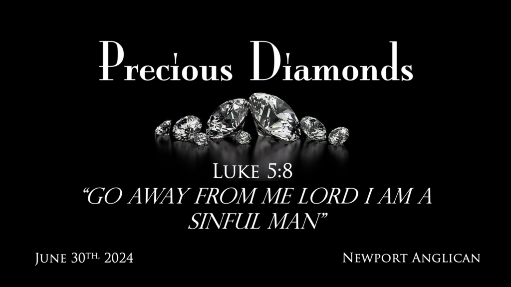 Precious Diamonds – Luke 5:8