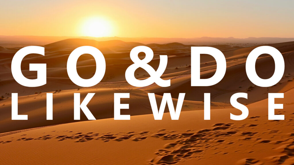 Go And Do Likewise