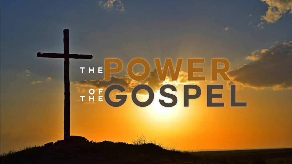 The Power Of The Gospel